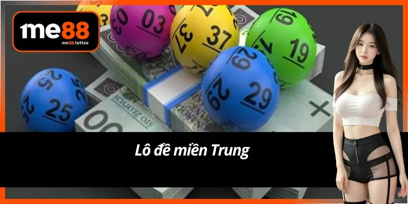 Chơi xổ số Me88 với hình thức lô đề miền Trung