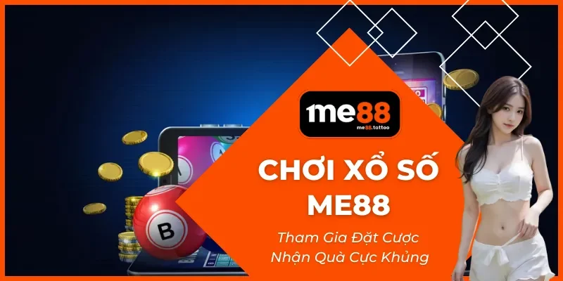 Chơi Xổ Số Me88