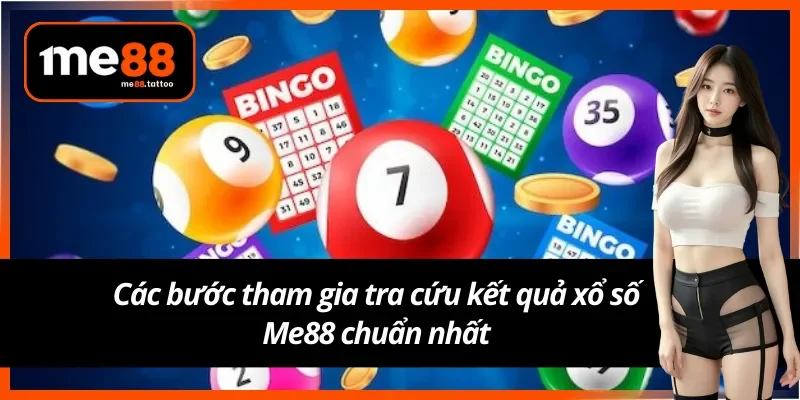 Quy trình tra cứu kết quả chính xác tại Me88