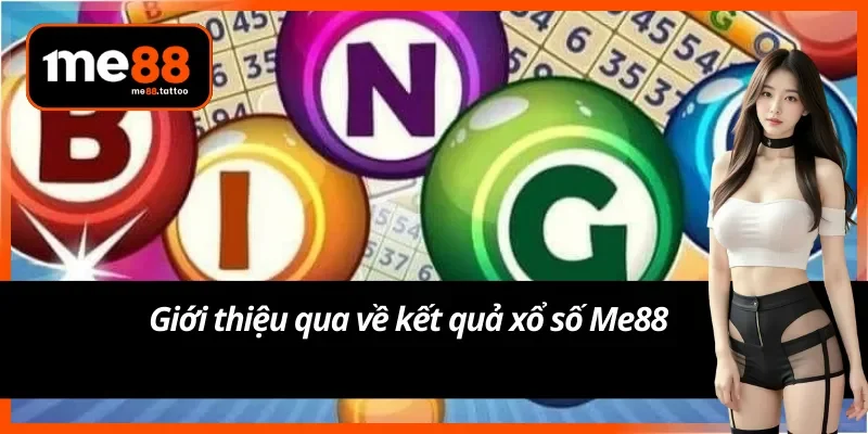 Khái quát về hệ thống xổ số tại Me88