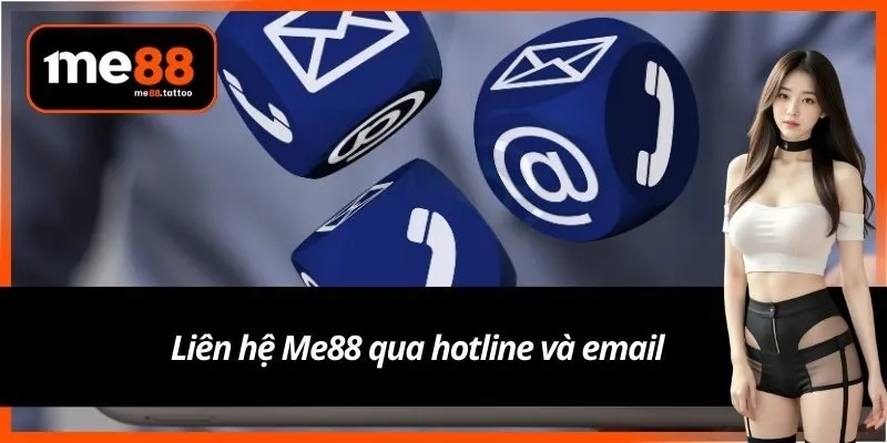 Liên hệ Me88 qua hotline và email