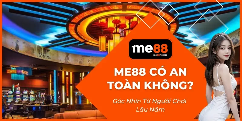 Me88 Có An Toàn Không